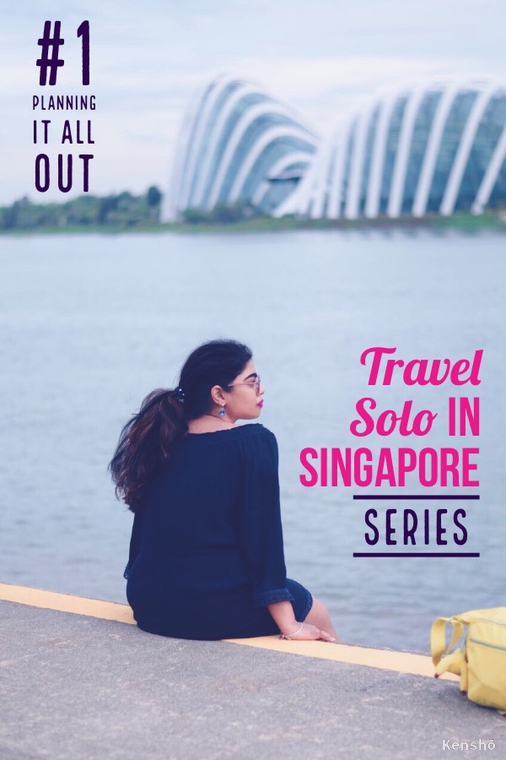 Planning it all out|Travel Solo in Singapore